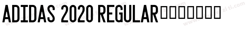 Adidas 2020 Regular】字体转换